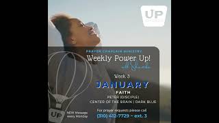 UP Church LA Prayer Chaplain Ministry presents: Weekly Power UP - FAITH