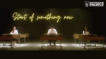 TRƯỜNG QUỐC TẾ - ĐHQGHN x LiL’kAnI | START OF SOMETHING NEW | OFFICIAL MUSIC VIDEO