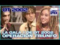 GALA 1 - OPERACIÓN TRIUNFO 2 (ENTERA) | OT 2002