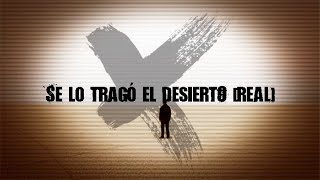 Se lo tragó el desierto buscando un misterio [Real]