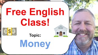 Free English Class! Topic: Money 💰💲💵🏦