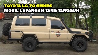 Land Cruiser 70 Series Mobil lapangan yang paling tangguh