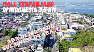 MALL TERPANJANG DI INDONESIA - ada di Manado - Sulawesi Utara