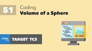 L51 - C program to find the volume of a sphere - TCS NQT | TCS Ninja | TCS Digital