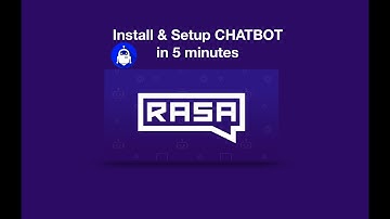 RASA ML Framework - Install & Setup Chatbot in 5 minutes