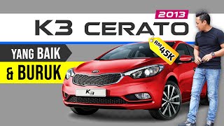 Kia K3 CERATO (2013): 2 Benda Yang Saya TAK SUKA & SUKA