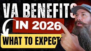 WHAT TO EXPECT IN 2026! VA Veterans Affairs Benefits and what to expect in 2026