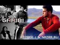 АЗИЗБЕК Ч & НАЗАР АЛИ - ГАРИБИ | AZIZBEK J & NAZAR ALI  GARIBI