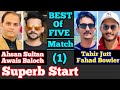 Ahsan sultanawais baloch vs tahir juttfahadbest of five match 1cricket bestmatch