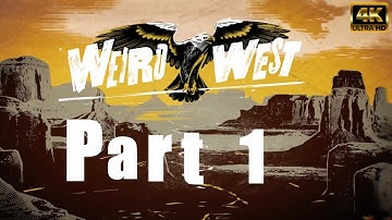 Weird West Gameplay Walkthrough Part 1