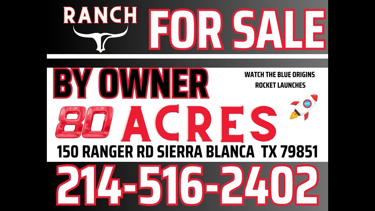 RANCH For sale by owner- Watch the Blue Origins Rocket Launches! CALL OR TEXT FOR PRICING