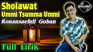 Sholawat Ummi Tsumma Ummi   Full Lirik - Ronansaefull Goban