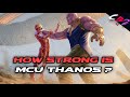 Thanos : How Strong is MCU THANOS ? || explained in HINDI ||