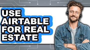 How to Use Airtable for Real Estate (UPDATED)