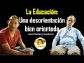 La Educación: Una desorientación bien orientada