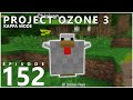 Project Ozone 3 Kappa Mode - OBLIVION DEATHBOMB [E152] (Modded Minecraft Sky Block)