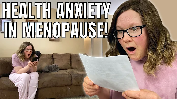 Health anxiety in menopause/Possib...  causes & ti...