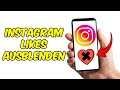 Instagram Likes Ausblenden / Deaktivieren [2025]