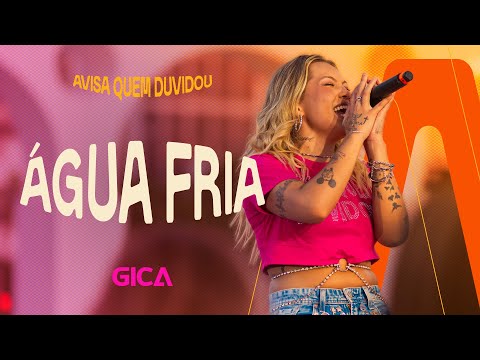 Gica - Água Fria (Avisa Quem Duvidou)