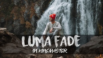Easy LUMA FADE TRANSITION in Kinemaster || Kinemaster Tutorial