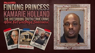 "Finding Princess Kamarie Holland" | THE DISTURBING TRUTH | True Crime Documentary | Horror Story