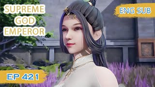 Download Lagu ENG SUB | Supreme God Emperor [EP421] english MP3
