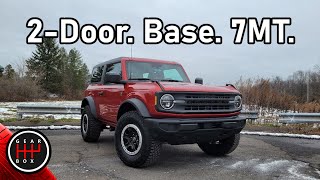 Is the Base Bronco Best // 2-Door 7MT w/Sasquatch Package