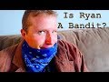 Is Ryan A Bandit!?