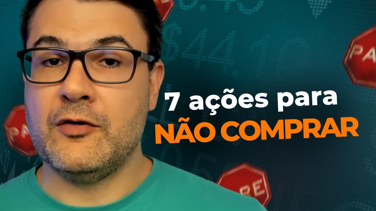 CONHEÇA 7 AÇÕES PARA NÃO COMPRAR | CYRE3, COGN3, AMAR3, BRAV3, BRSR6, CASH3, DESK3