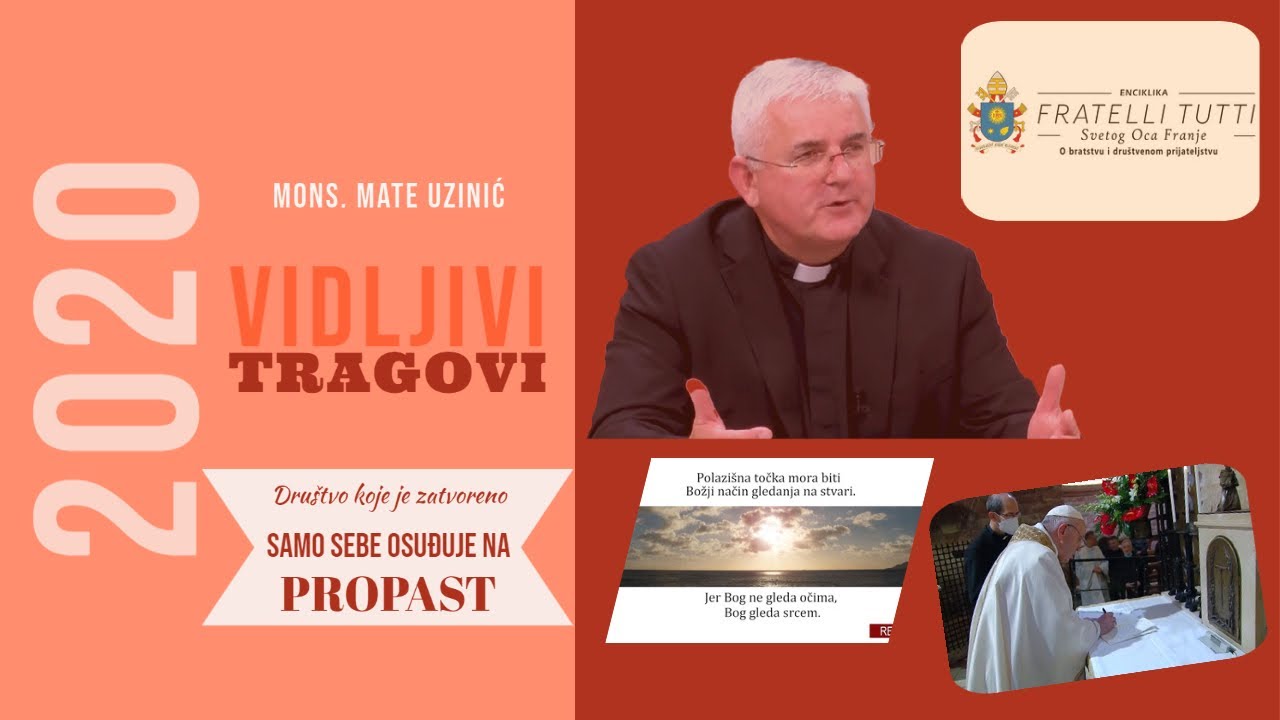 Društvo koje je zatvoreno samo sebe osuđuje na propast! (mons. Mate Uzinić)