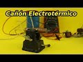 Cañón Electrotérmico