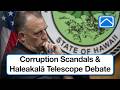 Corruption Scandals, Halakalā Telescope Debate &amp; Local News (Feb 16-20, 2026)