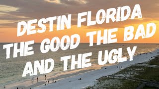 Destin Florida… The Good The Bad And The Ugly