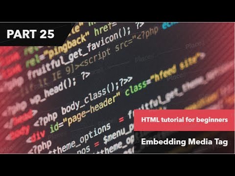 HTML tutorial for beginners|tutorial #25|Embedding Media Tag