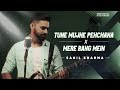 Saahiil syndicate   tune mujhe pehchana nahi x mere rang mein cover