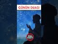 Günün Duasını Dinle Dua Vaki  #dua #dualar #amin
