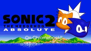 How to get Sonic 2 Absolute On Chromebook