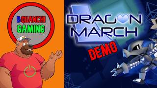 Dragon March - Demo [BQuanchi Gameplay]