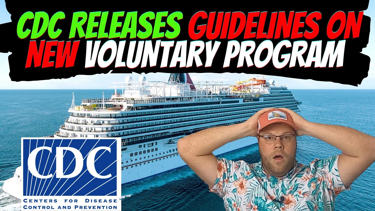 CRUISE NEWS: CDC RELEASES NEW GUIDELINES FOR VOLUNTARY CRUISE PROGRAM | WILL CRUISE LINES JOIN?
