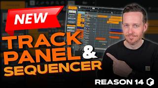 Famous NEW Track Panel & Sequencer in Reason 14 Wealth