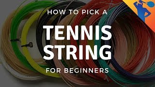 How to Pick a Tennis String for Beginners