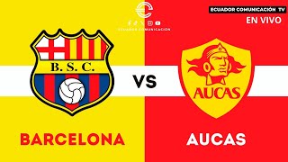 BARCELONA VS AUCAS - EN VIVO LIGA PRO - FORMATO RADIO - FECHA 12