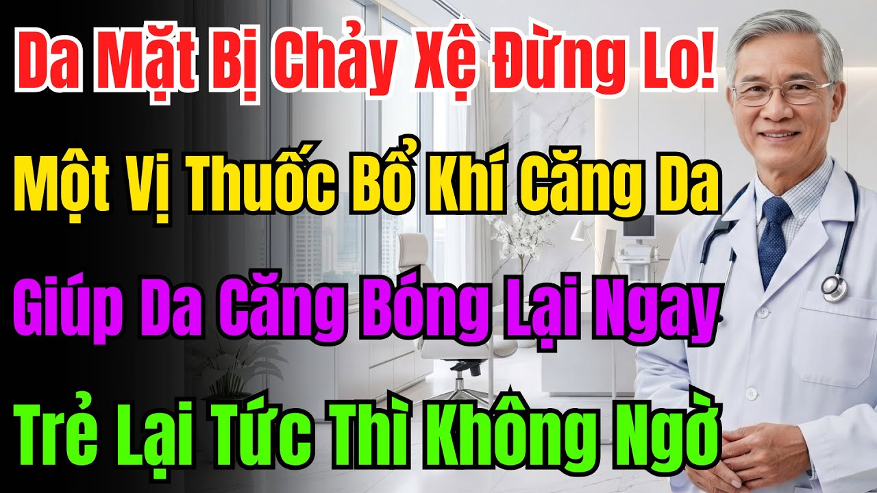 Vị Thuốc Được Mệnh Danh 'Căng Da Dạng Uống'! Bổ Khí Huyết, Xóa Nhăn, Da Căng Mọng Tức Thì!
