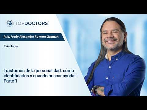 Trastornos de la personalidad: cómo identificarlos y cuándo buscar ayuda | Parte 1