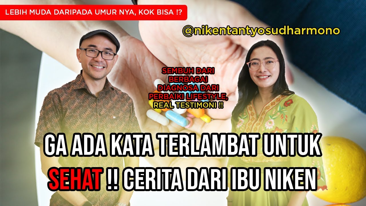 GA ADA KATA TERLAMBAT UNTUK SEHAT !! INI CERITA BU NIKEN YANG SEMBUH DARI BERBAGAI PENYAKIT KRONIS!!