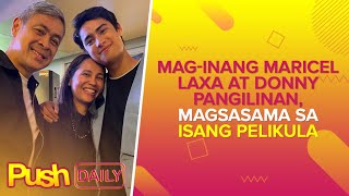 Mag-inang Maricel Laxa at Donny Pangilinan, magsasama sa isang pelikula | PUSH Daily