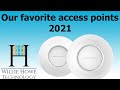 Our Favorite Access Points 2021 -  Non WiFi 6 Edition