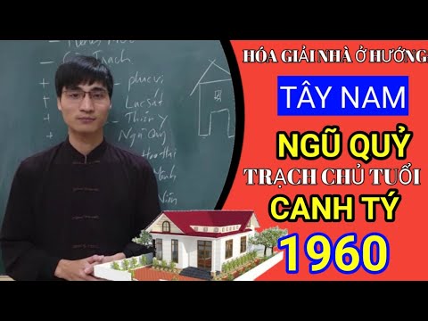 Video CANH TÝ 1960 ☆ xây nhà hướng TÂY NAM phạm NGŨ QUỶ hóa... - youtube