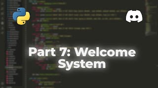 Discord bot Programming | Part 7 | Welcome System