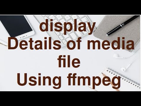 Display Details of Audio/Video file using ffmpeg.